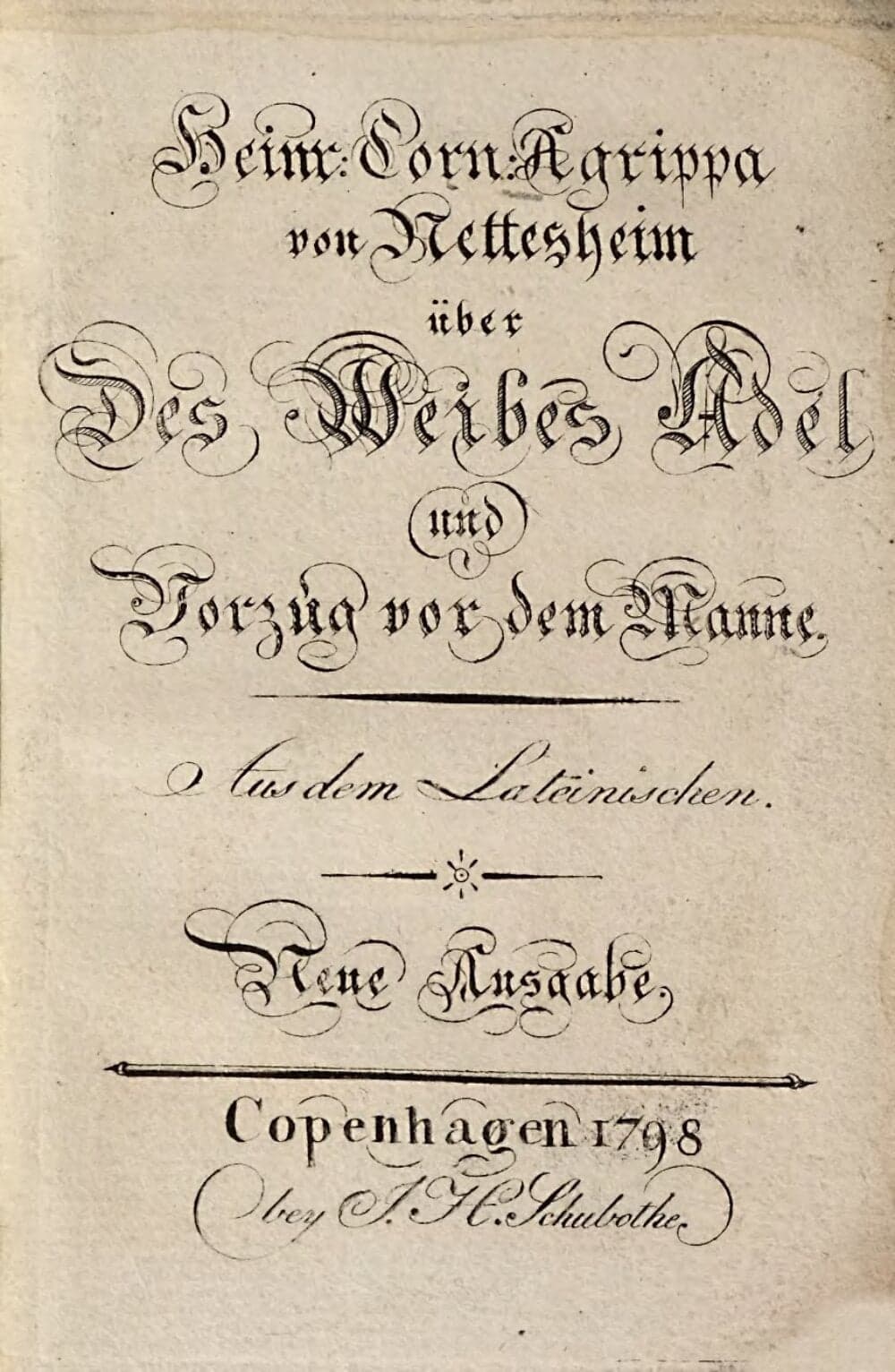 Heinr. Corn. Agrippa von Nettesheim über Des Weibes Adel und Vorzug vor dem Manne