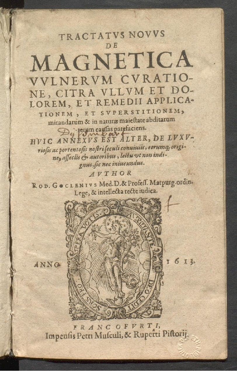 Tractatus novus de magnetica vulnerum curatione, citra ullum et dolorem, et remedii applicationem, et superstitionem, mirandarum & in naturae maiestate abditarum rerum causas patefaciens