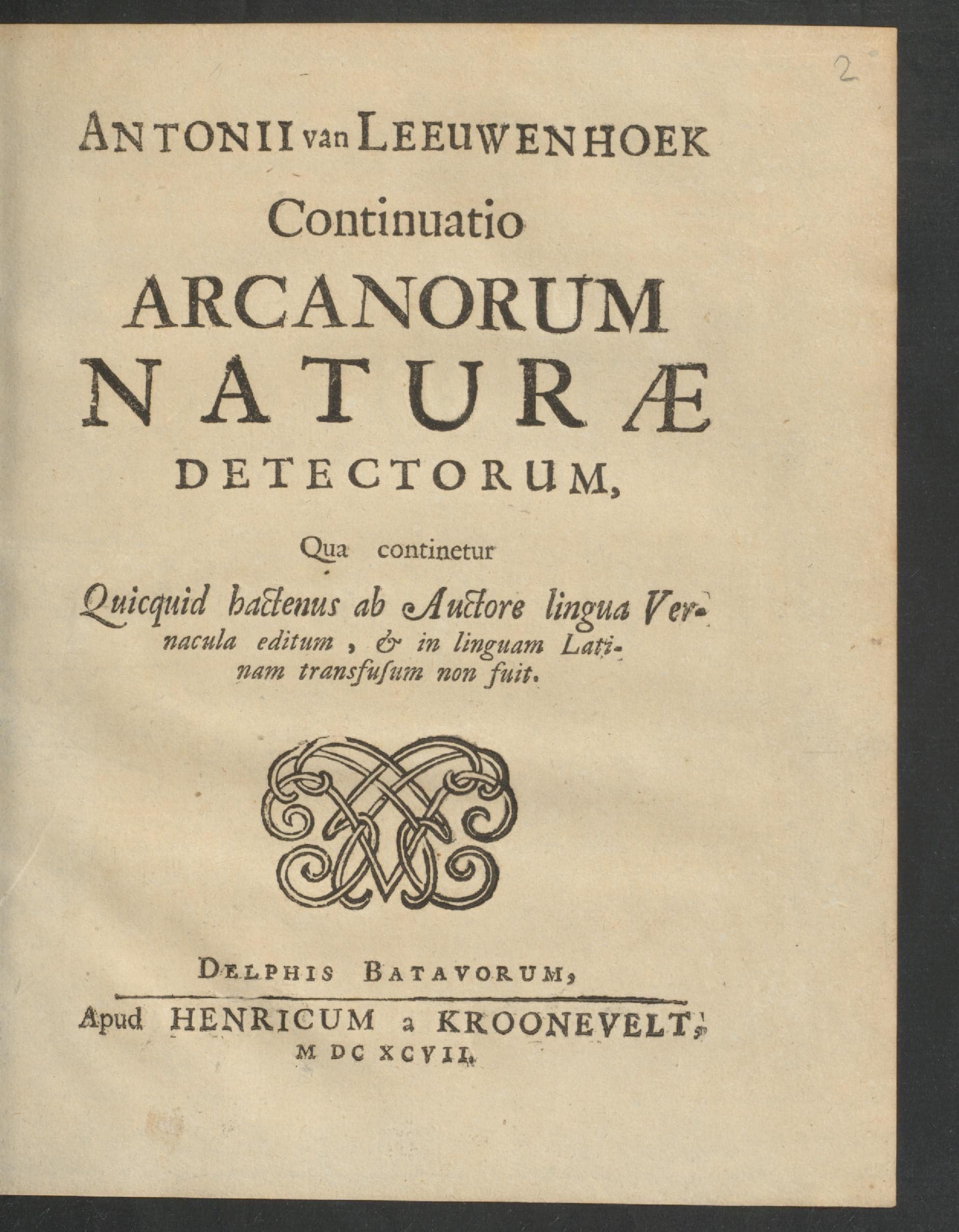 Antonii van Leeuwenhoek Continuatio arcanorum naturae detectorum