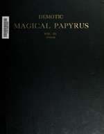 Demotic Magical Papyrus of London and Leiden, Vol. 3
