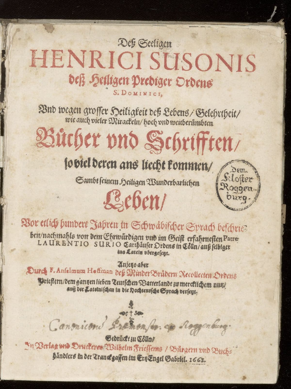 Bücher und Schrifften, so viel deren ans Liecht kommen. Sambt seinem heiligen wunderbarlichen Leben