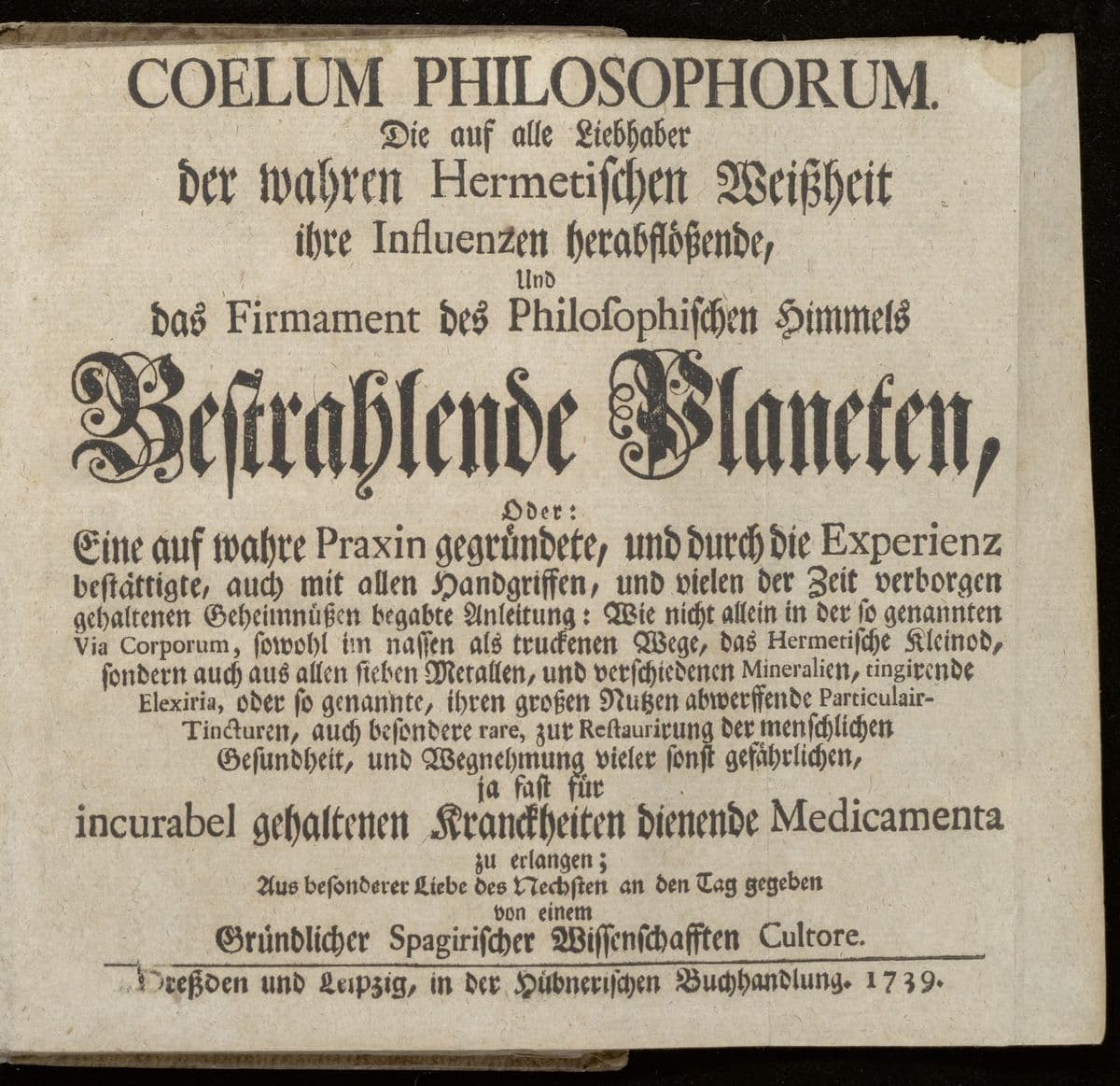 Coelum philosophorum. Die auf alle Liebhaber der wahren hermetischen Weissheit ihre Influenzen herabflössende, und das Firmament des philosophischen Himmels bestrahlende Planeten