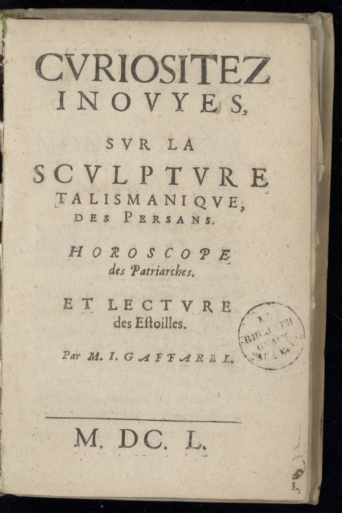 Curiositez inouyes, sur la sculpture talismanique des Persans. Horoscope des patriarches et lecture des estoilles