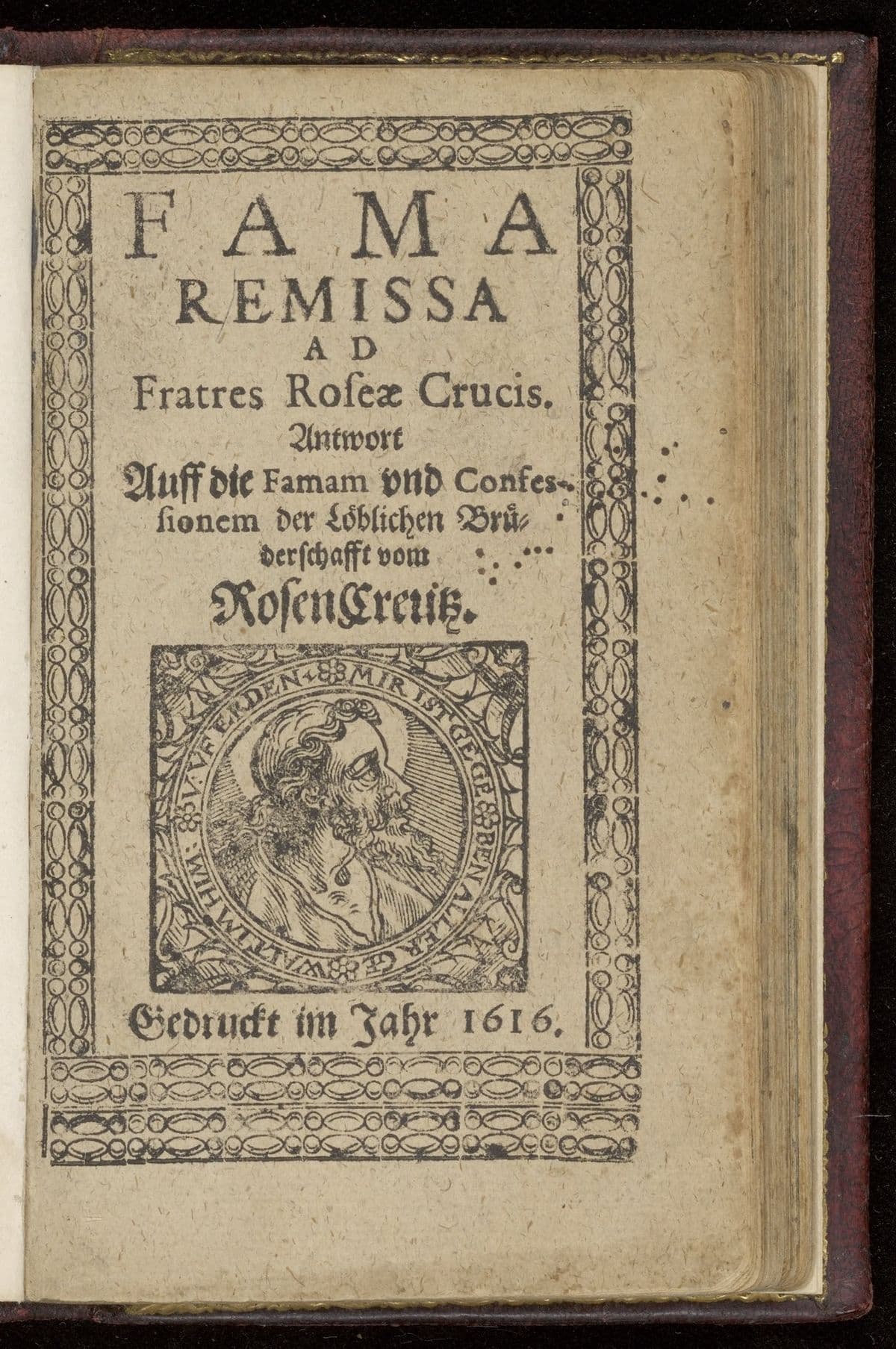 Fama remissa ad fratres Roseae crucis. Antwort auff die Famam und Confessionem der löblichen Brüderschafft vom RosenCreutz