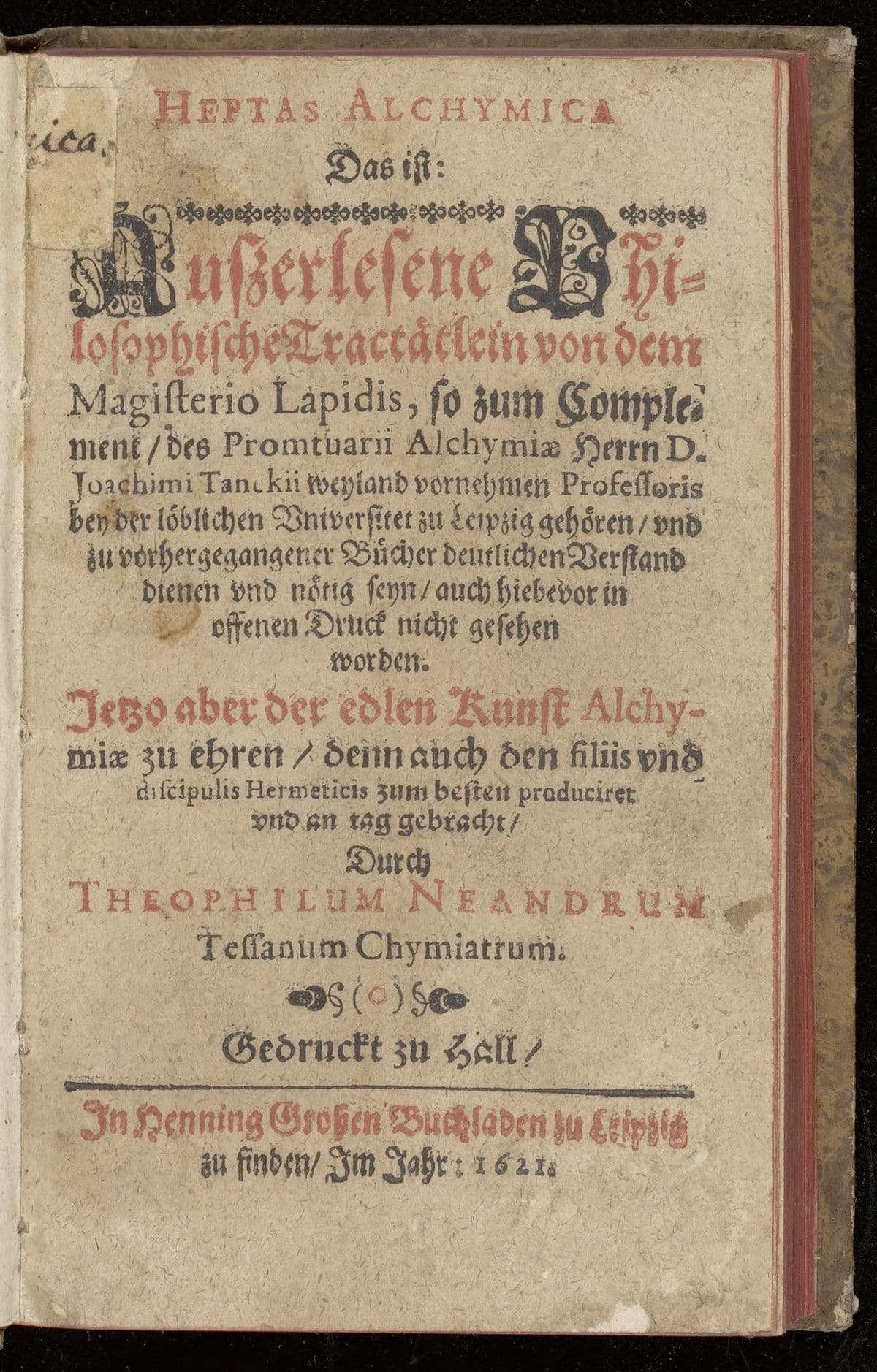 Heptas alchymica das ist: Ausserlesene philosophische Tractätlein von dem magisterio lapidis