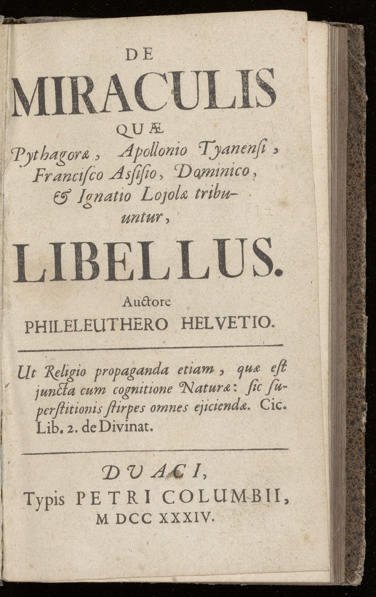 De miraculis quae Pythagorae, Apollonio Tyanensi, Francisco Assiso, Dominico, & Ignatio Lojolae tribuntur, libellus