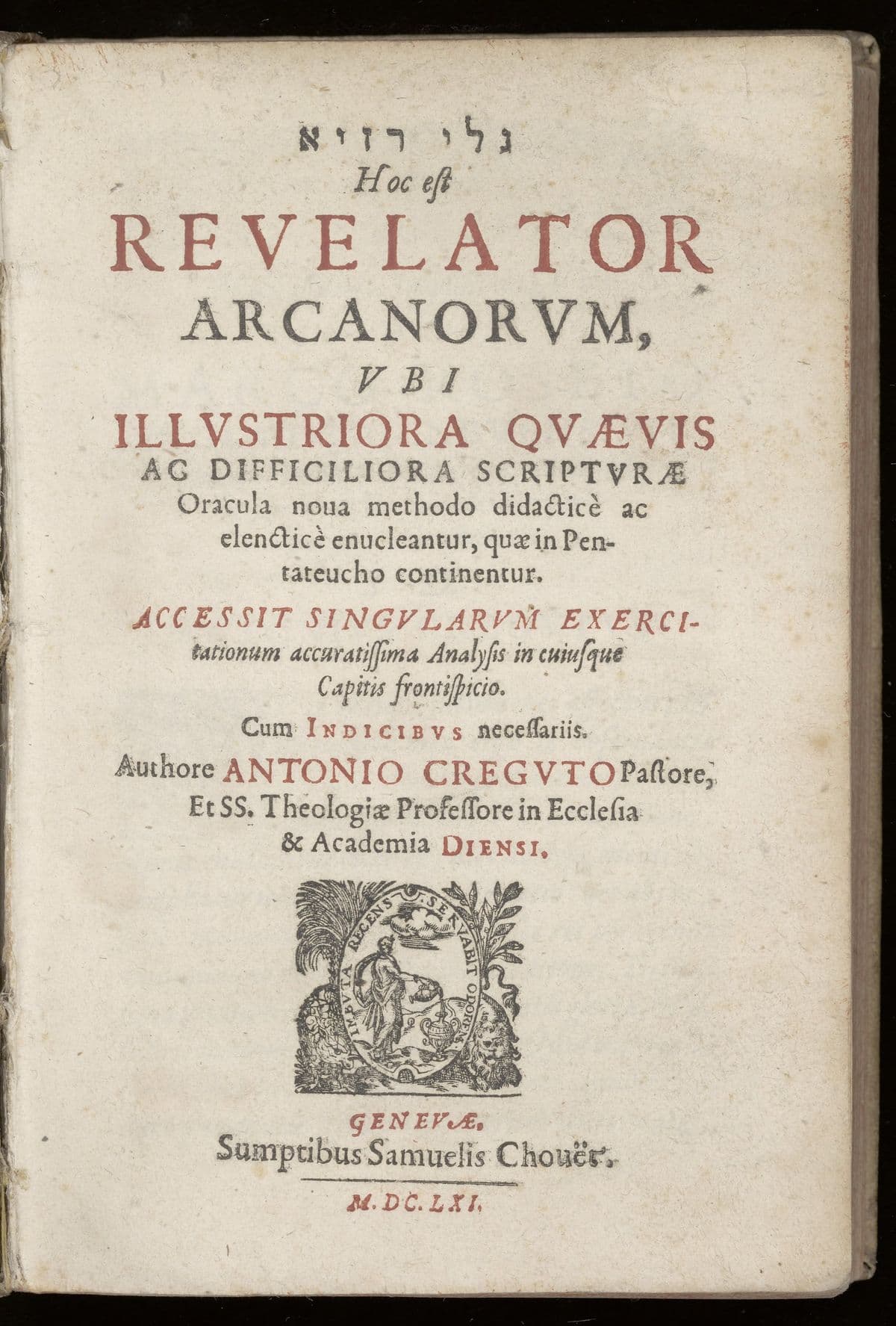 [Hebrew: Galei rezaya] Hoc est revelator arcanorum