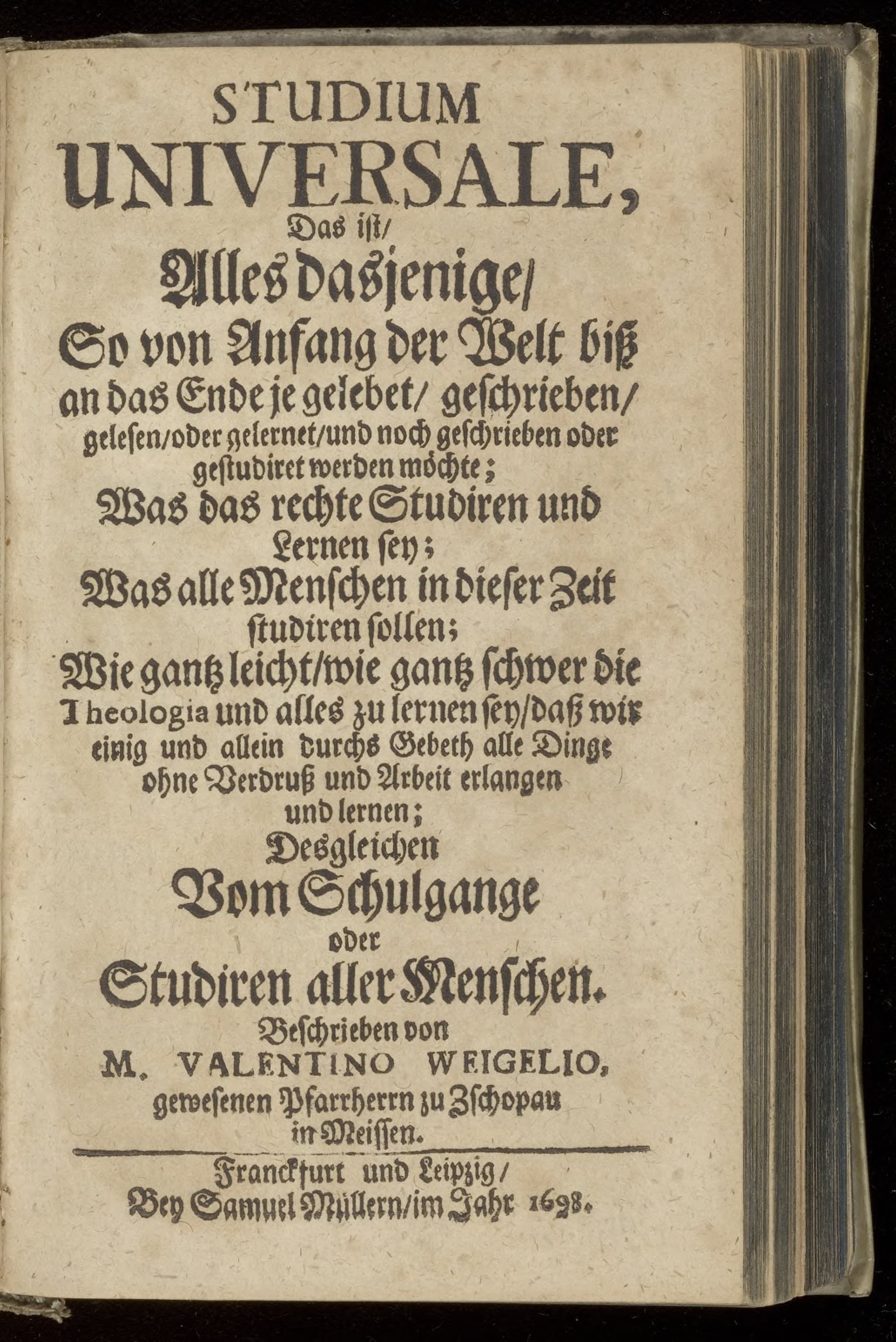 Studium universale, das ist, alles dasjenige, so von Anfang der Welt biss an das Ende je gelebet, geschrieben, gelesen, oder gelernet [...] werden möchte