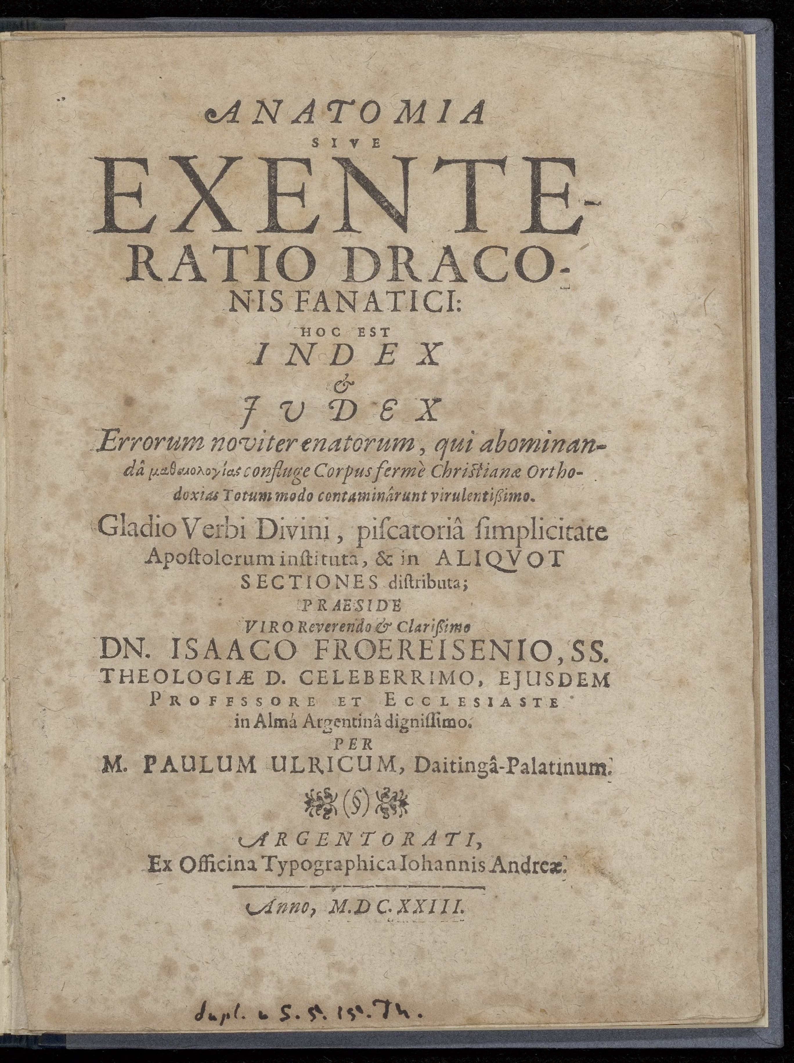 Anatomia sive exenteratio draconis fanatici. [Dissertatie] praeside Isaacus Froereisenius