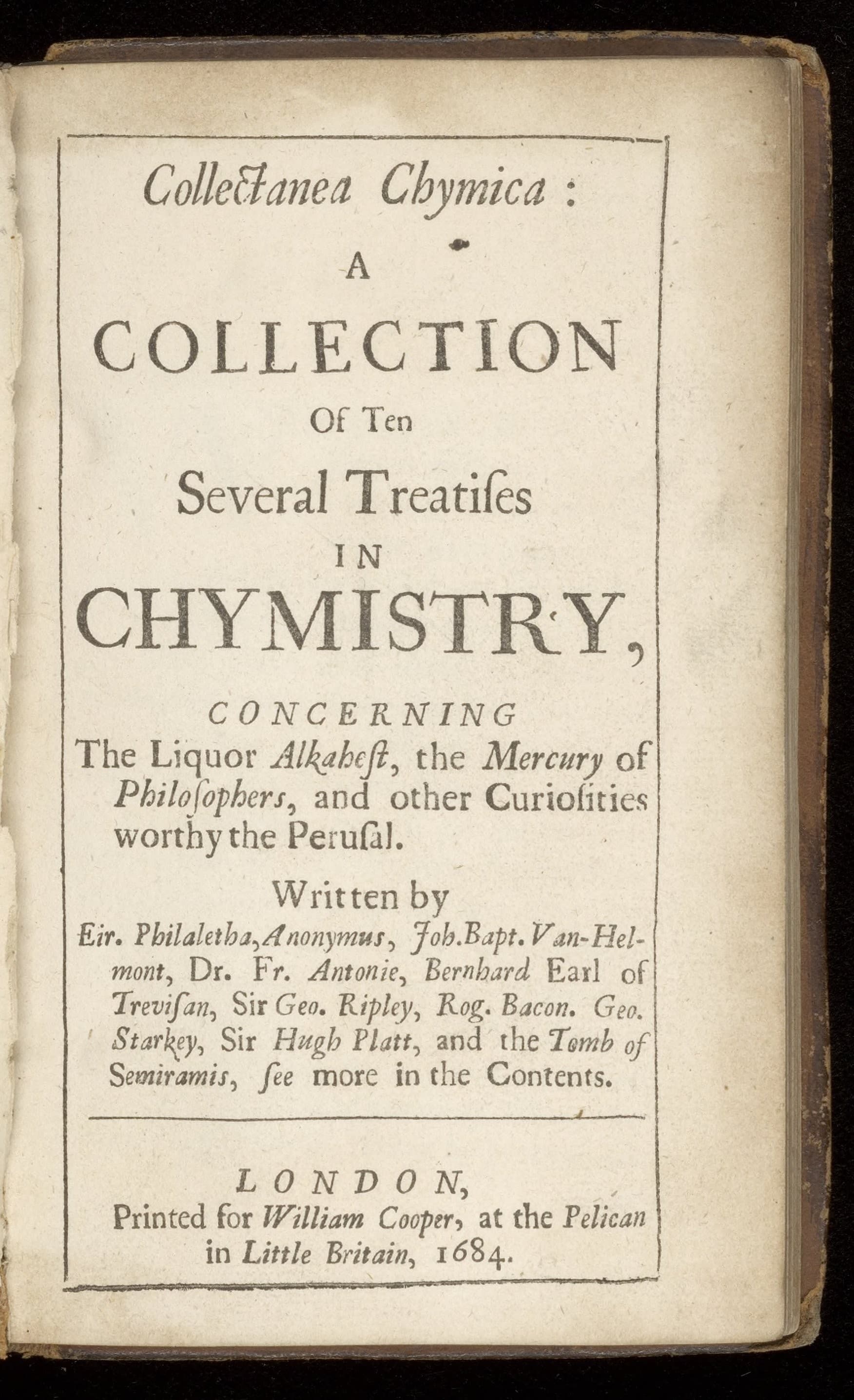 Collectanea chymica: a collection of ten several treatises in chymistry