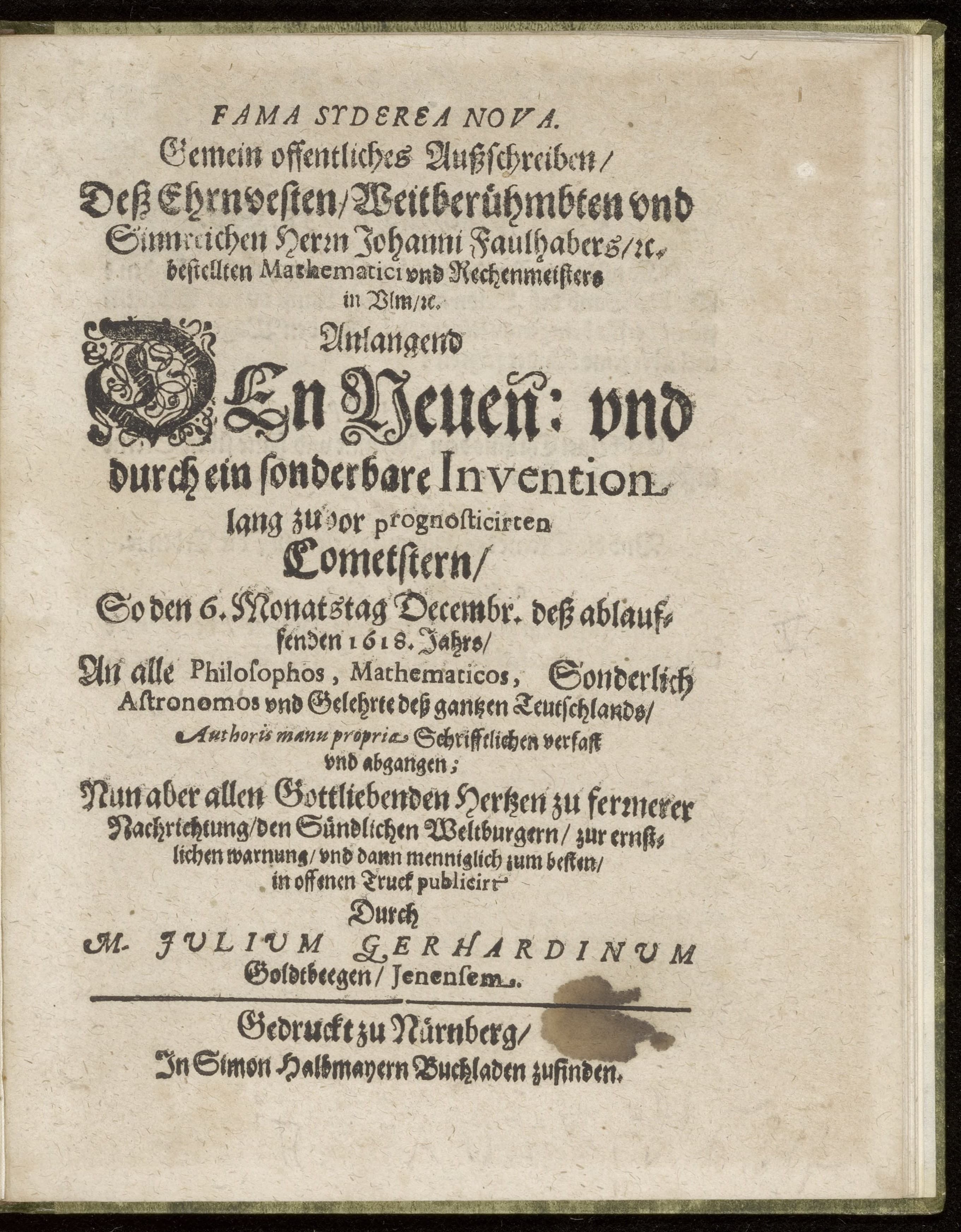 Fama syderea nova. Gemein offentliches Aussschreiben [...] anlangend den neuen, und ein sonderbare Invention lang zuvor prognosticirten Cometstern