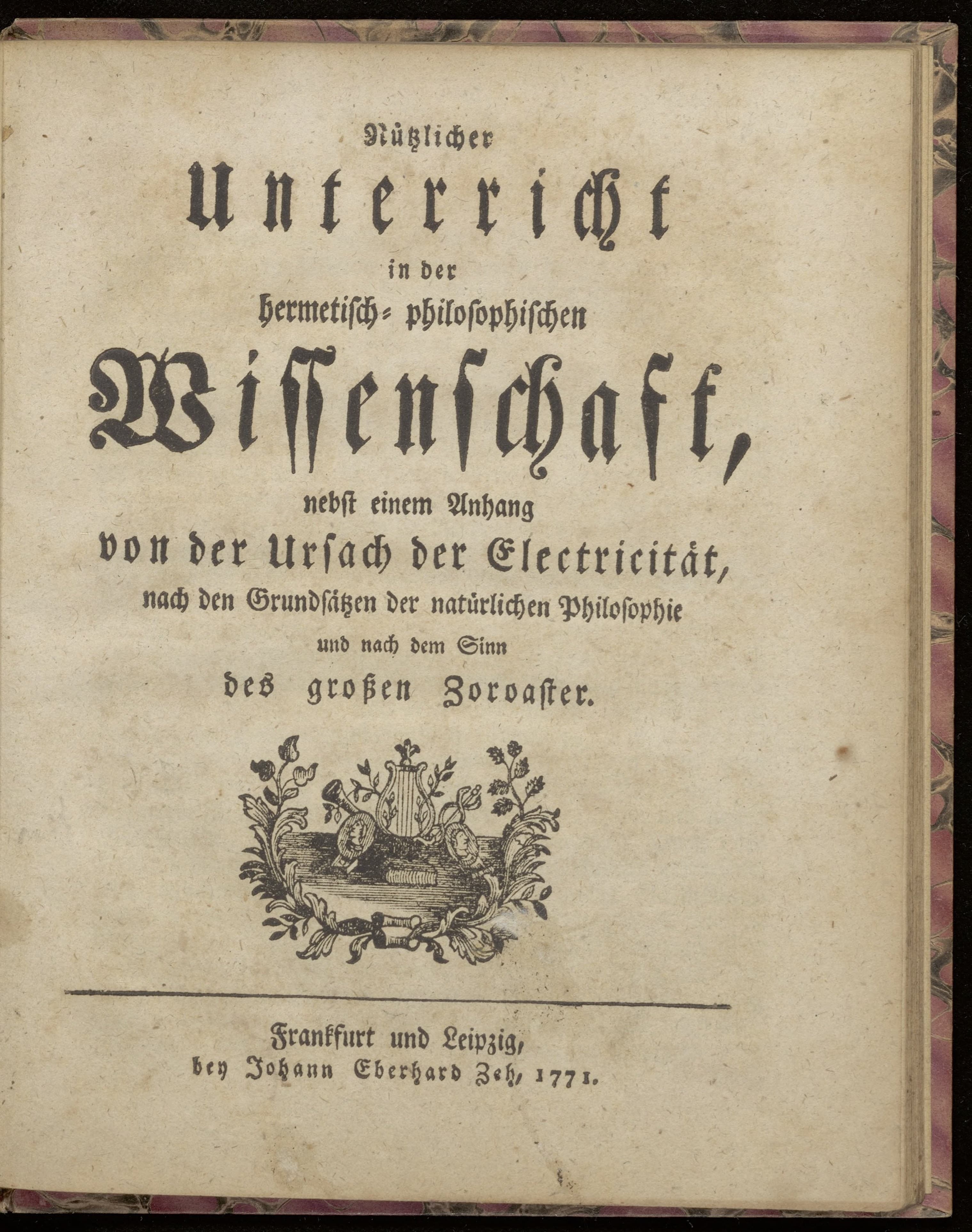 Nützlicher Unterricht in der hermetisch-philosopischen Wissenschaft, nebst einem Anhang von der Ursach der Electricität