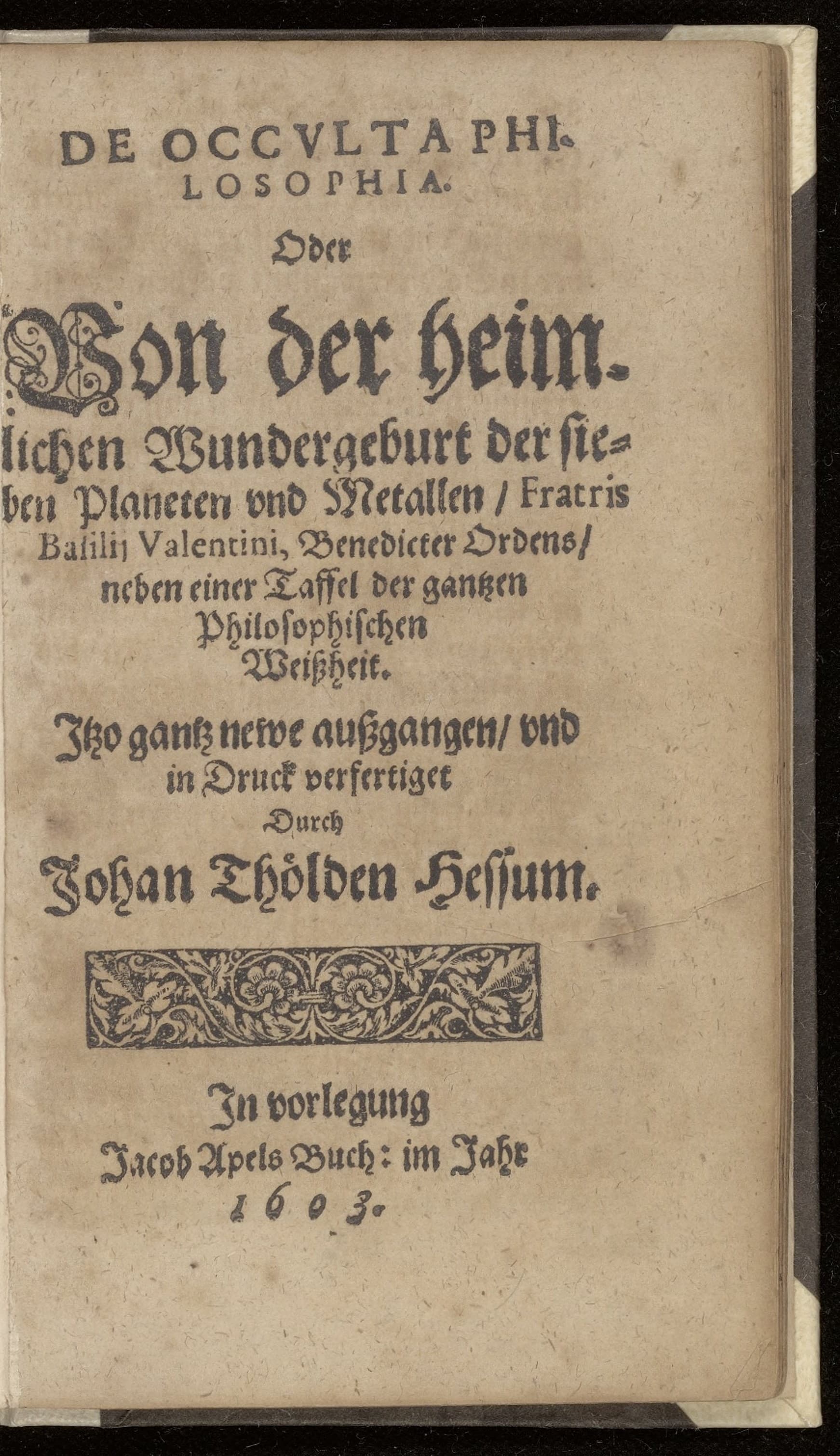De occulta philosophia. Oder von der heimlichen Wundergeburt der sieben Planeten und Metallen