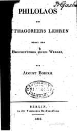 Philolaos des Pythagoreers Lehren nebst den Bruchstücken seines Werkes