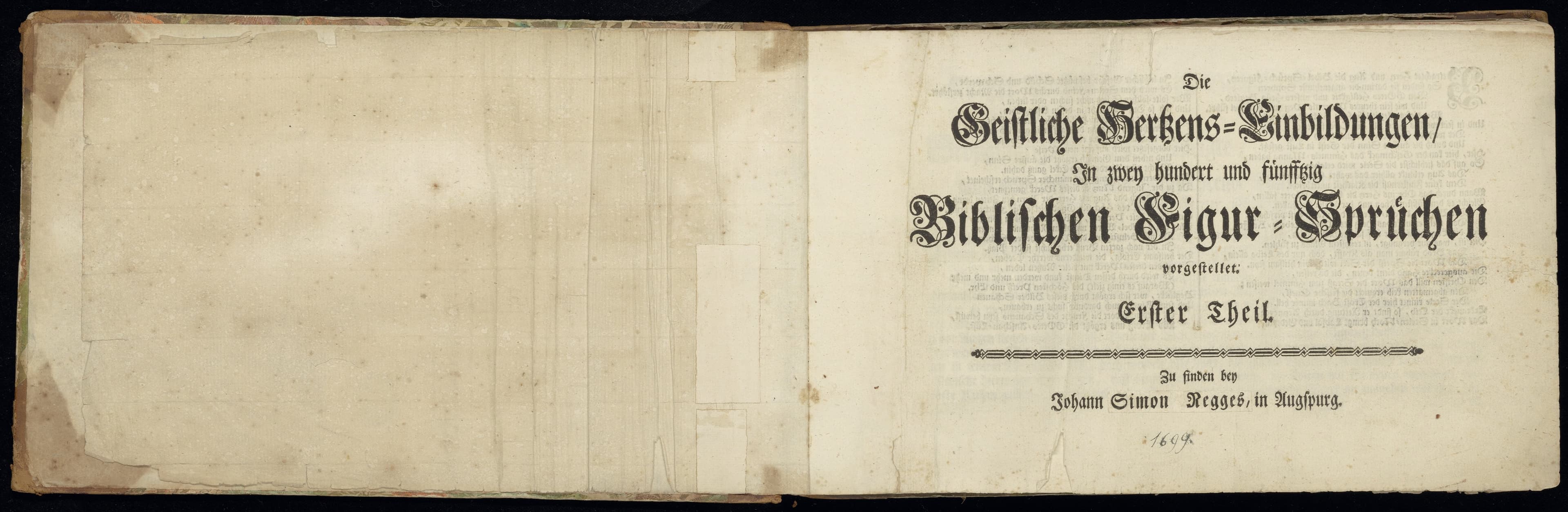 Die geistliche Hertzens-Einbildungen, in zwey hundert und fünfftzig biblischen Figur-Sprüchen vorgestellet